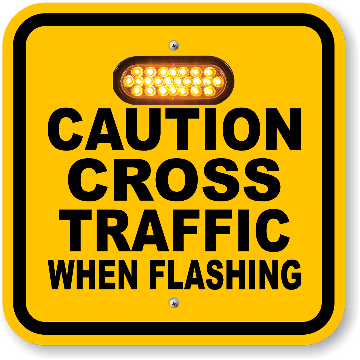 Yellow Caution Cross Traffic When Flashing custom sign with illuminated amber LEDs