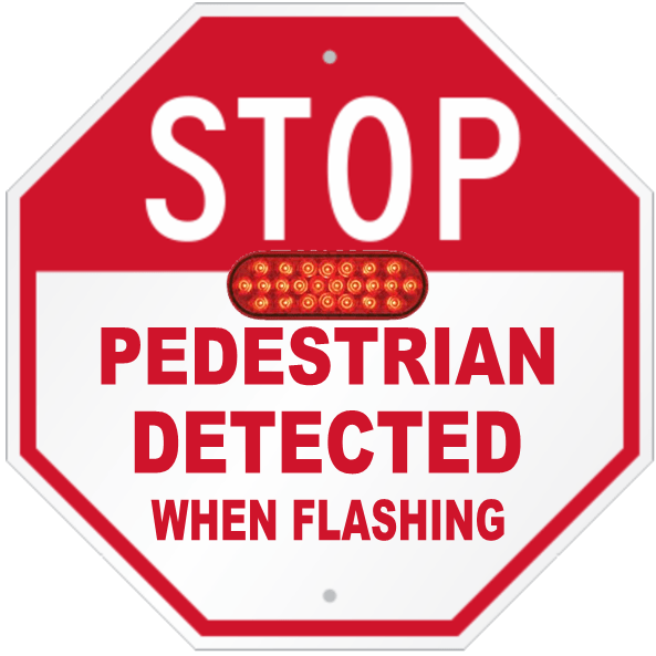 Octagonal Stop Pedestrian Detected When Flashing sign with illuminated red LEDs
